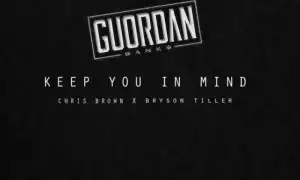 Guordan Banks - Keep You in Mind (Remix)  ft Chris Brown & Bryson Tiller
